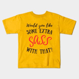 Would you like some extra SASS with that? Kids T-Shirt